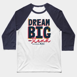 Dream Big...Read Baseball T-Shirt